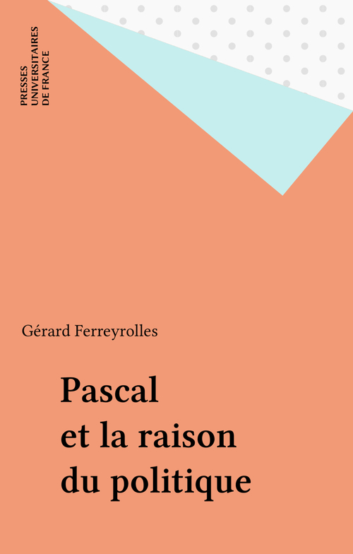 Couverture ebook de Pascal et la raison du politique, de Gérard Ferreyrolles
