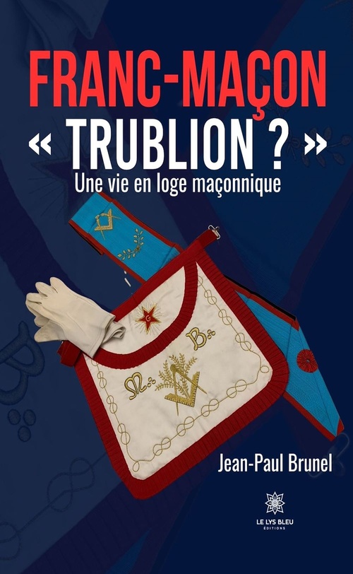 Couverture ebook de Franc-maçon « Trublion ? », de Jean-Paul Brunel