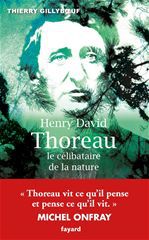 Couverture ebook de Henry David Thoreau, le célibataire de la nature, de Thierry Gillyboeuf