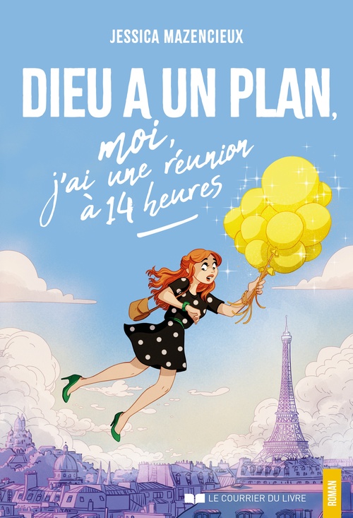 ebook cover of Dieu a un plan, moi j'ai une réunion à 14 heures, by Jessica Mazencieux