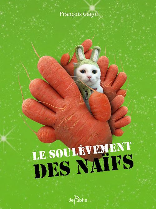 ebook cover of Le soulèvement des naïfs, by François Gagol