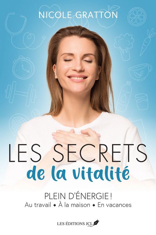 Couverture ebook de Les secrets de la vitalité, de Nicole Gratton