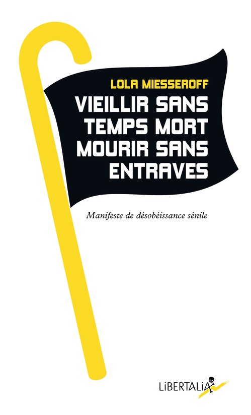 Couverture ebook de Vieillir sans temps mort, mourir sans entraves, de Lola Miesseroff