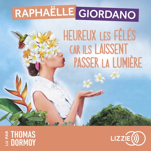 Couverture audiobook de Heureux les fêlés car ils laissent passer la lumière, de Raphaëlle Giordano