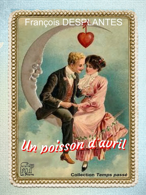 ebook cover of Un poisson d'avril, by Francois Desplantes