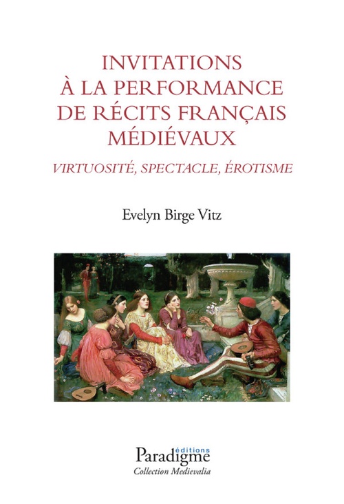 ebook cover of Invitations à la performance de récits français médiévaux : Virtuose, Spectacle, Érotisme, by Evelyn Birge Vitz