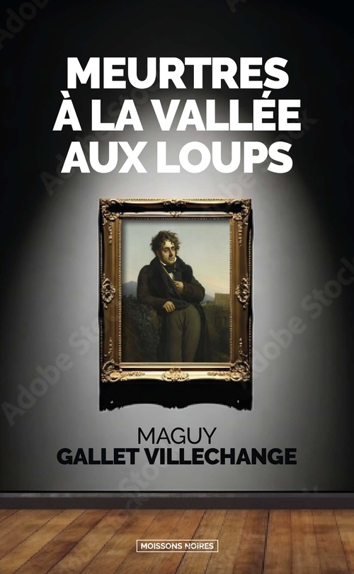 Couverture ebook de Meurtres à la vallée aux loups, de Maguy Gallet Villechange
