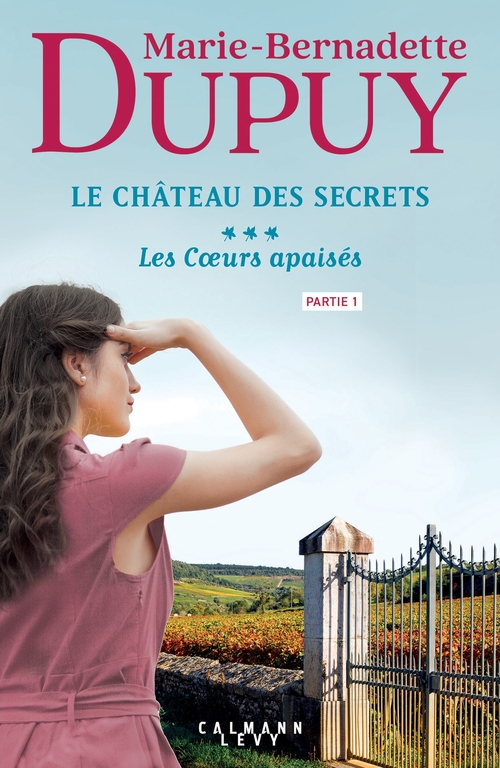 Couverture ebook de Le Château des Secrets, T3 - Les Coeurs apaisés - partie 1, de Marie-Bernadette Dupuy