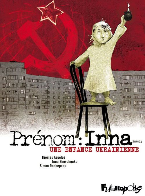 ebook cover of Prénom : Inna (Tome 1) - Une enfance ukrainienne, by Inna Shevchenko, Simon Rochepeau, Thomas Azuélos