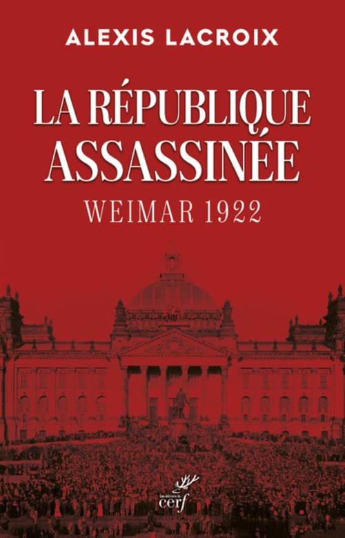 ebook cover of LA REPUBLIQUE ASSASSINEE - WEIMAR 1922, by Alexis Lacroix