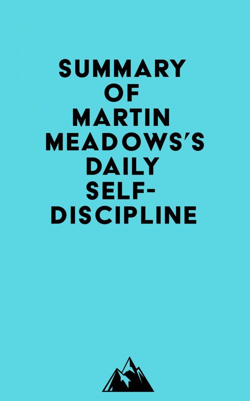 Couverture ebook de Summary of Martin Meadows's Daily Self-Discipline, de Everest Media