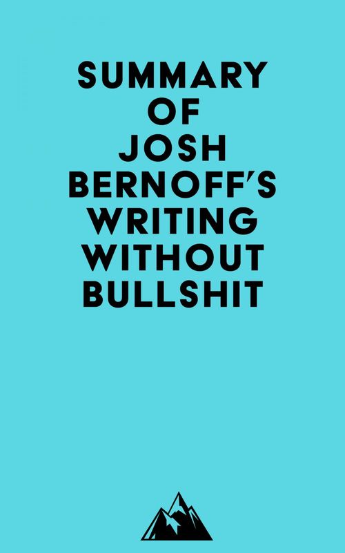 ebook cover of Summary of Josh Bernoff's Writing Without Bullshit, by Everest Media