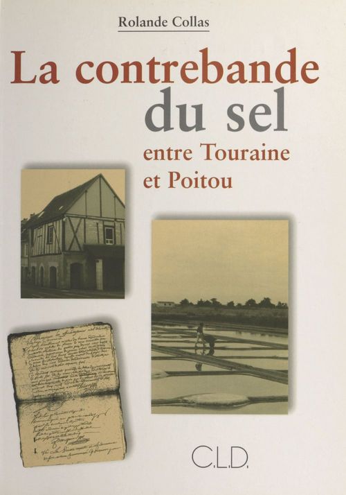 ebook cover of La contrebande du sel entre Touraine et Poitou (1680-1790), by Collas Rolande