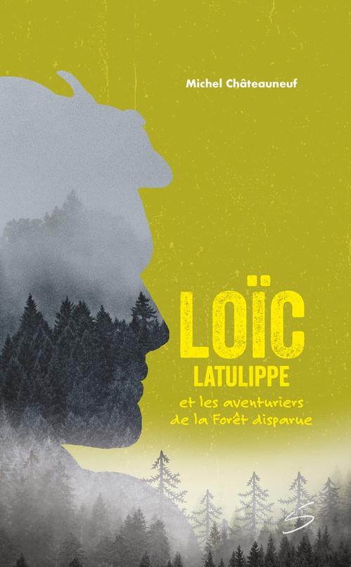 Couverture ebook de Loïc Latulippe et les aventuriers de la Forêt disparue, de Chateauneuf Michel