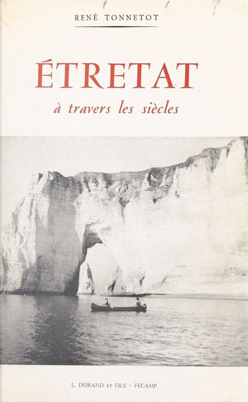 Couverture ebook de Étretat à travers les siècles, de Rene Tonnetot