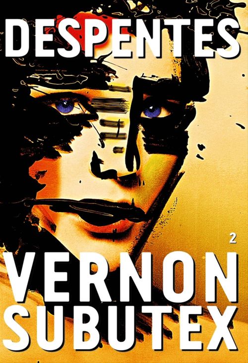 ebook cover of Vernon Subutex, 2, by Virginie Despentes