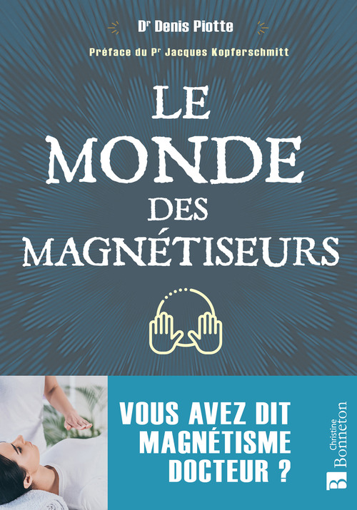 Couverture ebook de Le Monde des magnétiseurs, de Docteur Denis Piotte