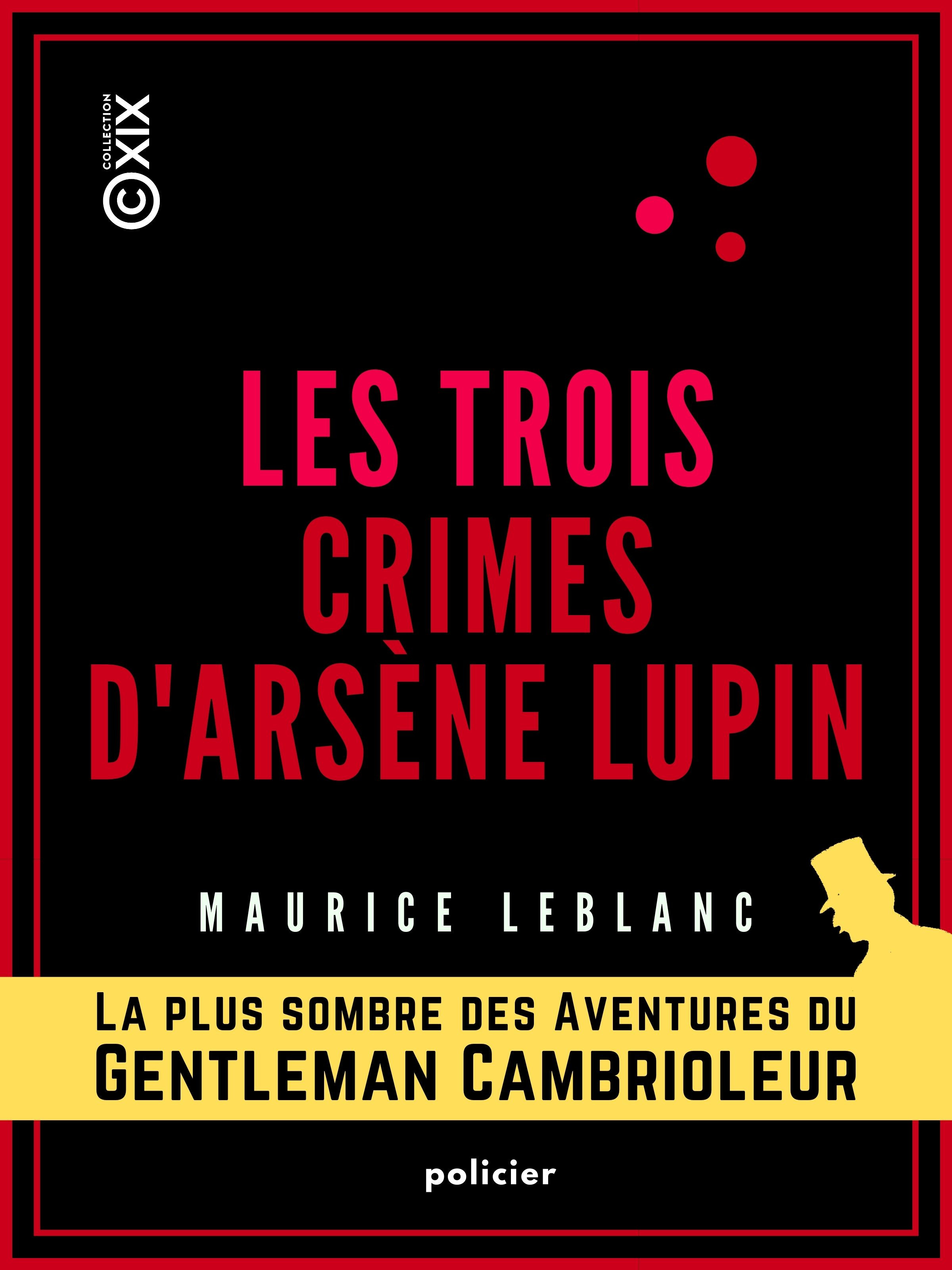 Couverture ebook de Les Trois Crimes d'Arsène Lupin, de Maurice Leblanc