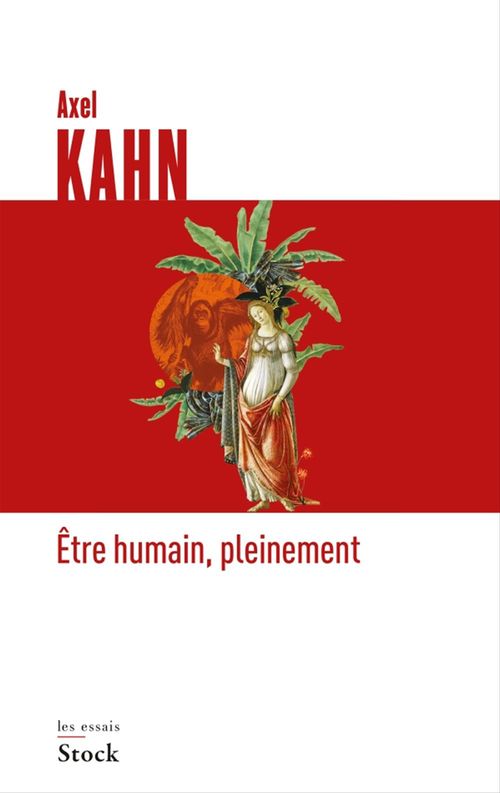 Couverture ebook de Etre humain, pleinement, de Axel Kahn