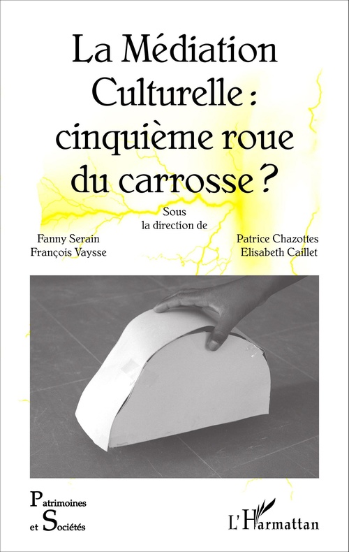 Couverture ebook de La Médiation Culturelle : cinquième roue du carrosse ?, de Collectif