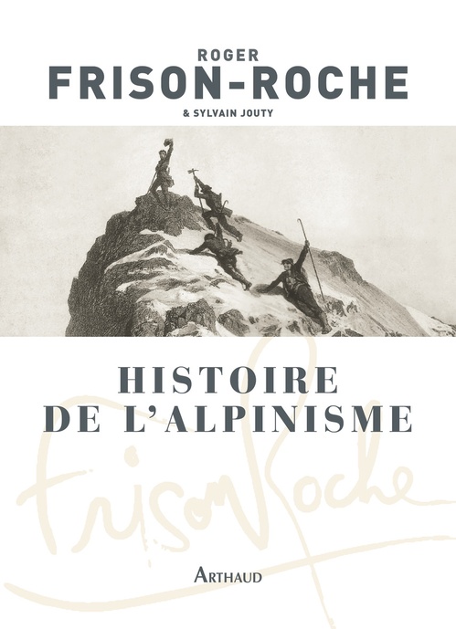 Couverture ebook de Histoire de l'alpinisme, de Roger Frison-Roche, Sylvain Jouty