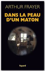 ebook cover of Dans la peau d'un maton, by Arthur Frayer-Laleix
