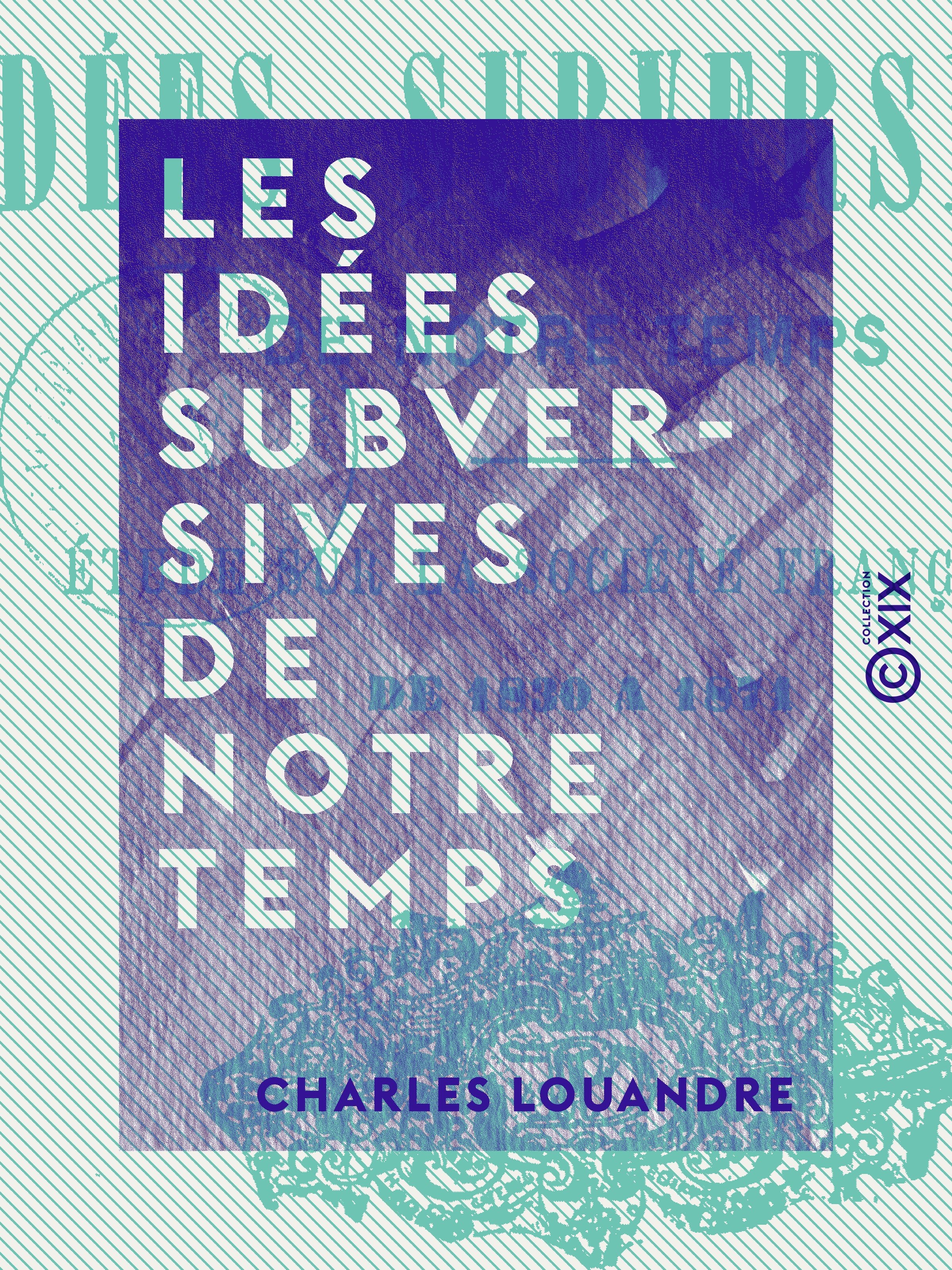 ebook cover of Les Idées subversives de notre temps, by Charles Louandre