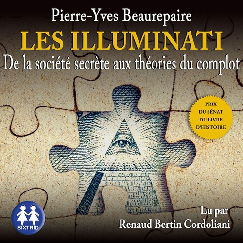 audiobook cover of Les Illuminati - De la société secrète aux théories du complot, by Pierre-Yves Beaurepaire, Renaud Bertin Cordoliani
