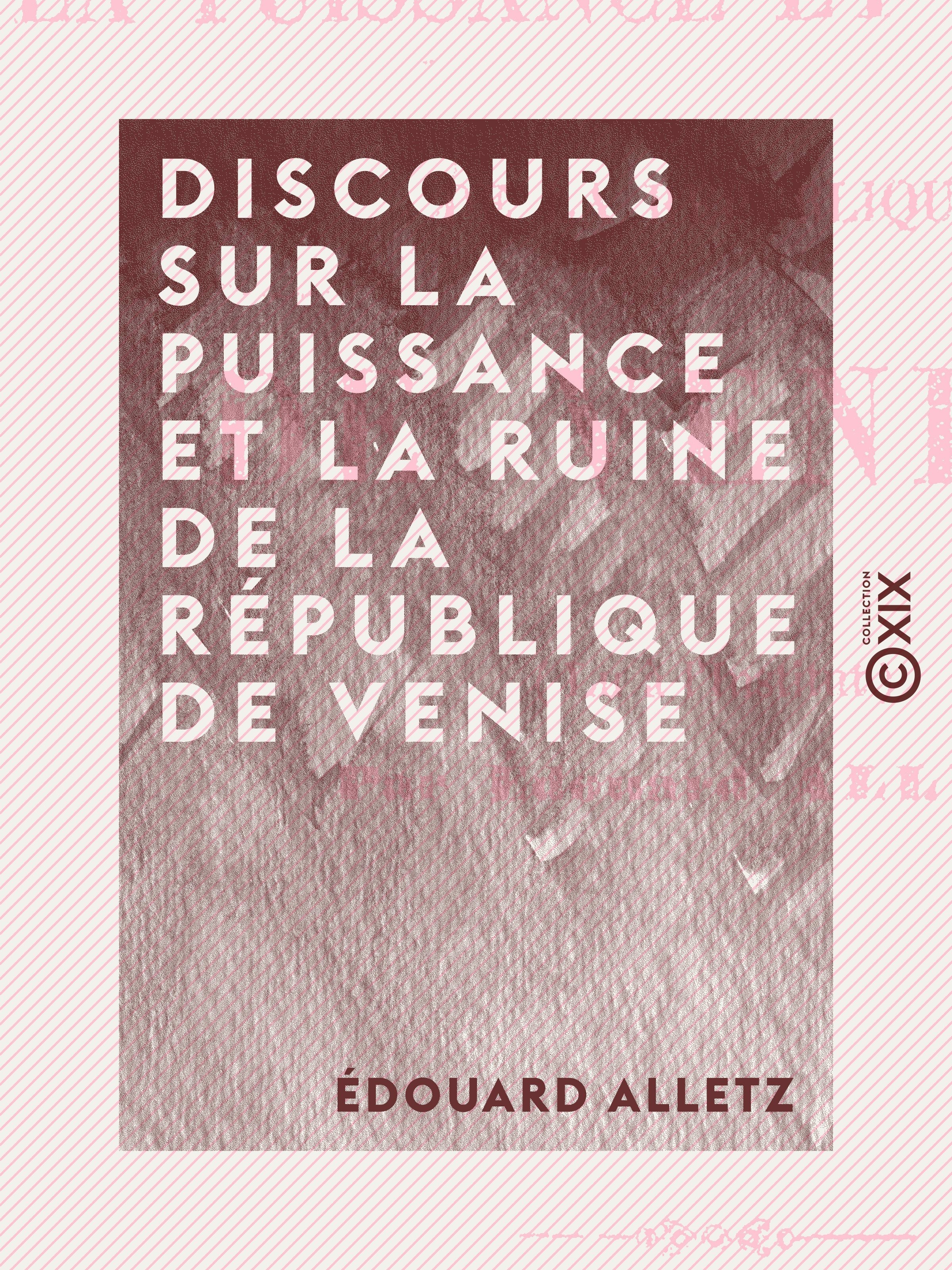 ebook cover of Discours sur la puissance et la ruine de la République de Venise, by Edouard Alletz