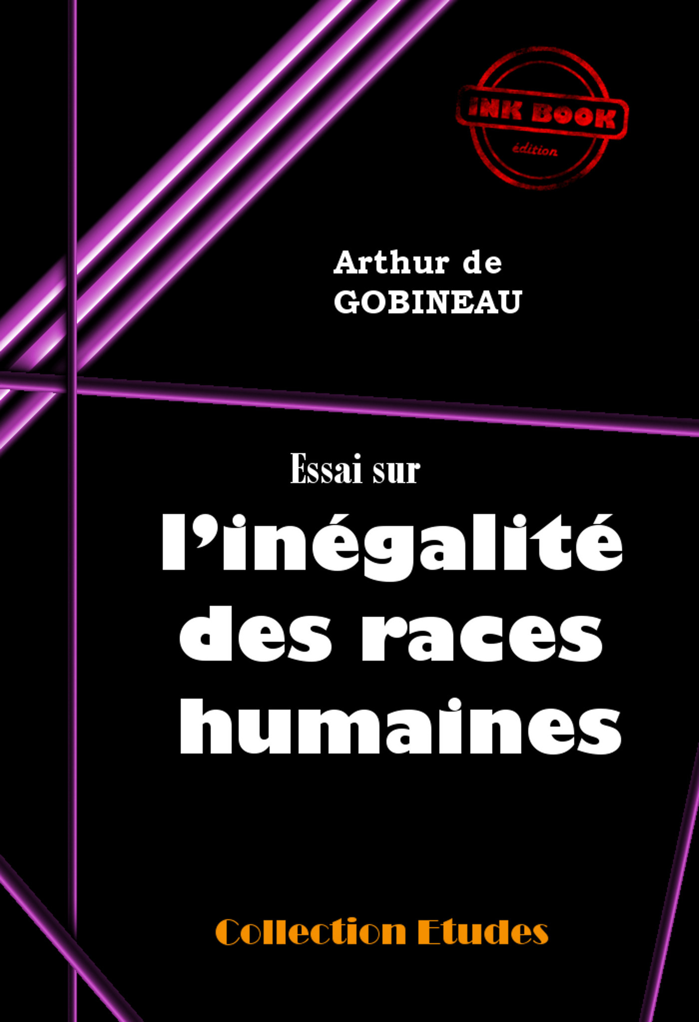 Couverture ebook de Essai sur l´inégalité des races humaines [édition intégrale revue et mise à jour], de Arthur de Gobineau