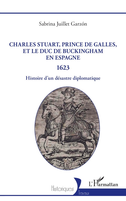 Couverture ebook de Charles Stuart, prince de Galles, et le duc de Buckingham en Espagne 1623, de Sabrina Juillet Garzon