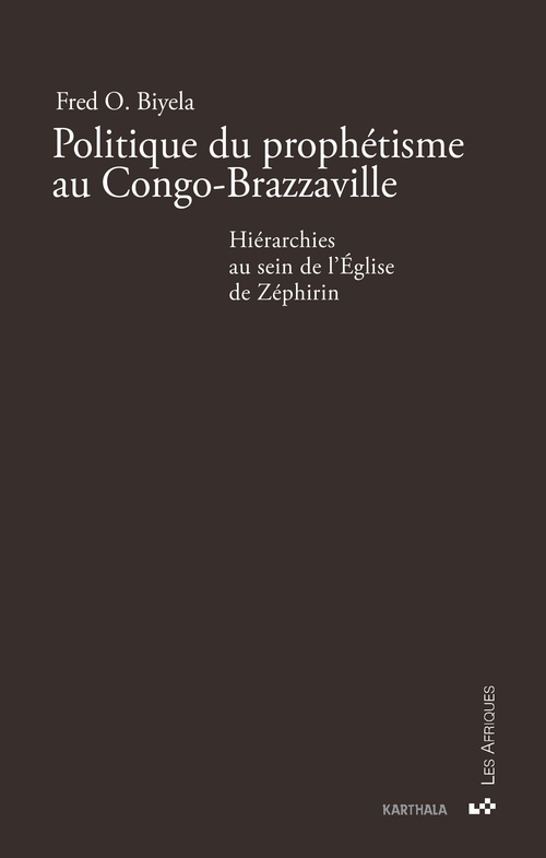 Couverture ebook de Politique du prophétisme au Congo-Brazzaville. Hiérarchies au sein de l'Église de Zéphirin, de N.C.