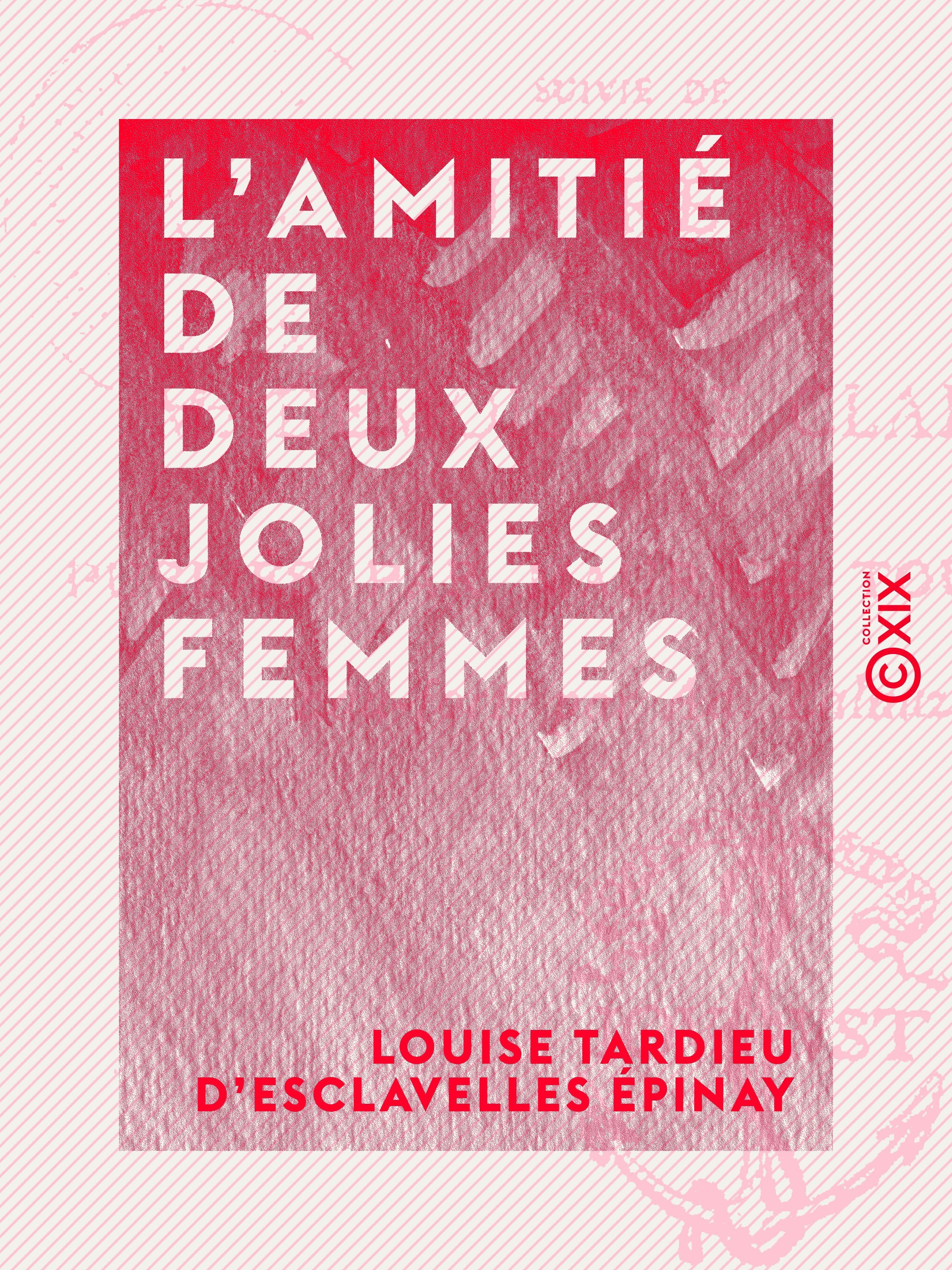 ebook cover of L'Amitié de deux jolies femmes, by Louise Tardieu D'Esclavelles Epinay