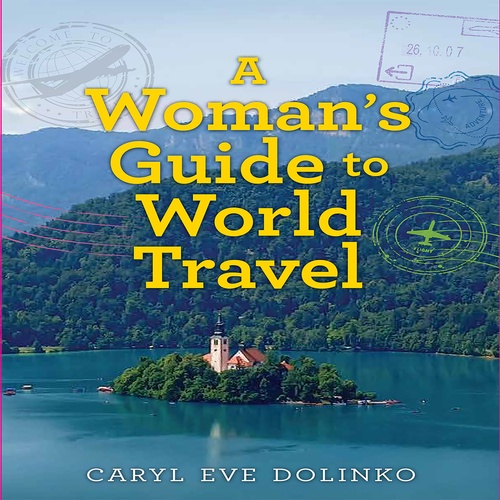 audiobook cover of A Woman's Guide to World Travel, by Caryl Dolinko