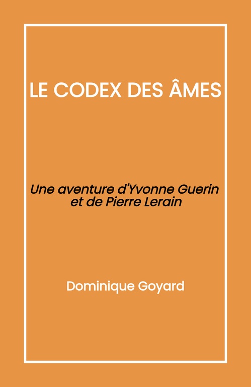 ebook cover of Le Codex des âmes, by Dominique Goyard