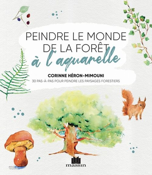 Couverture ebook de Peindre le monde de la fôret à l'aquarelle, de Corinne Heron Mimouni
