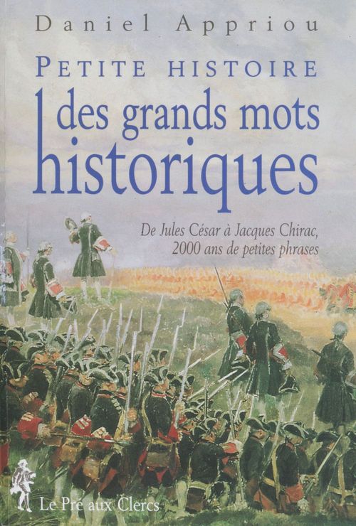 Couverture ebook de Petite histoire des grands mots historiques, de Daniel Appriou