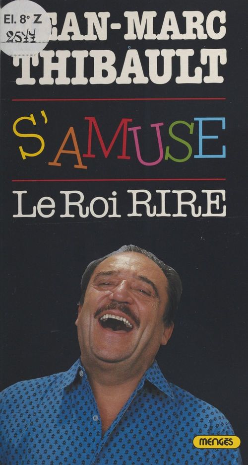 ebook cover of Jean-Marc Thibault s'amuse : Le Roi Rire, by Jean-Marc Thibault
