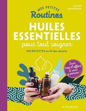 Couverture ebook de Mes petites routines - Huiles essentielles pour tout soigner, de Sylvie Hampikian