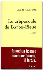 ebook cover of Le crépuscule de Barbe-bleue, by Claire Legendre
