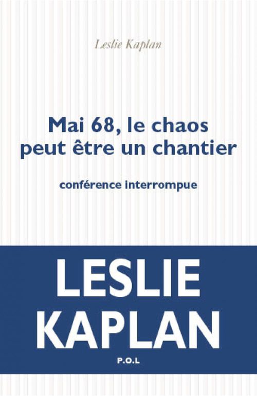 Couverture ebook de Mai 68, le chaos peut être un chantier. Conférence interrompue, de Leslie Kaplan