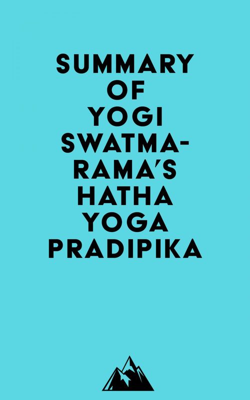 ebook cover of Summary of Yogi Swatmarama's Hatha Yoga Pradipika, by Everest Media