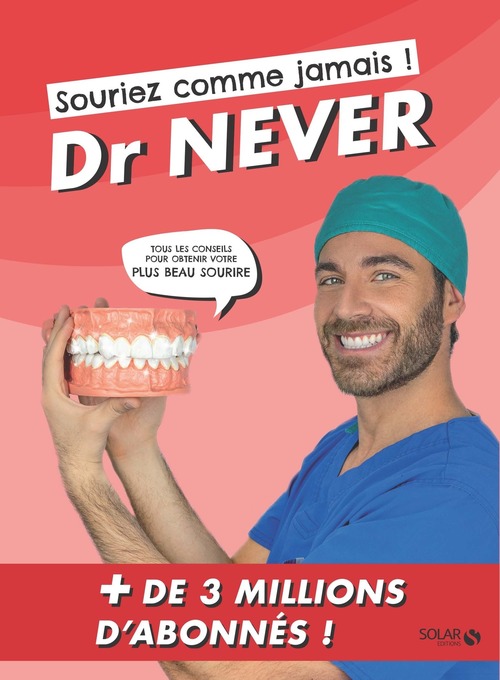 Couverture ebook de Souriez comme jamais ! - Tous les conseils pour obtenir votre plus beau sourire, de Dr Never