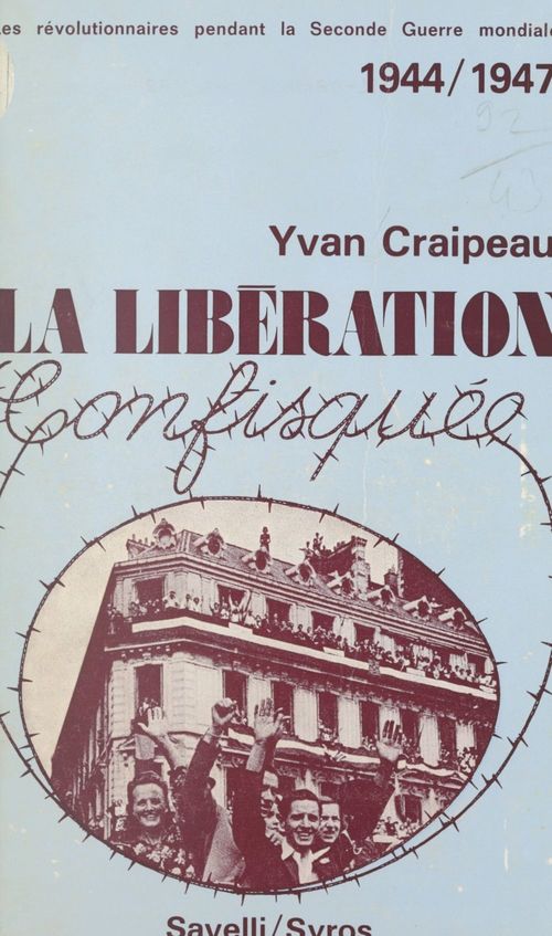 ebook cover of Les révolutionnaires pendant la Seconde Guerre mondiale, 1944-1947, by Yvan Craipeau