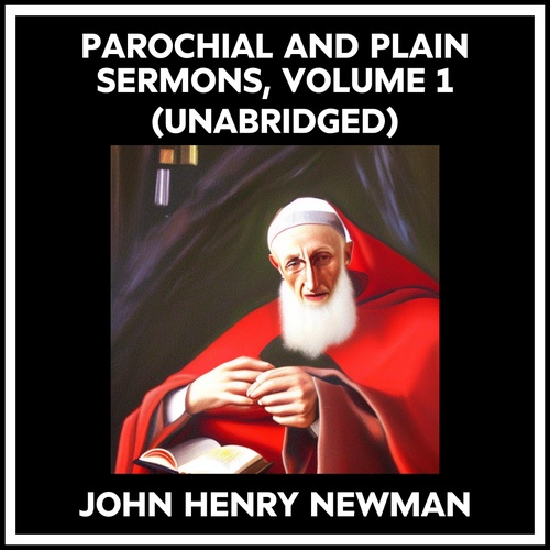 audiobook cover of Parochial And Plain Sermons, Volume 1 (Unabridged), by John Henry NEWMAN