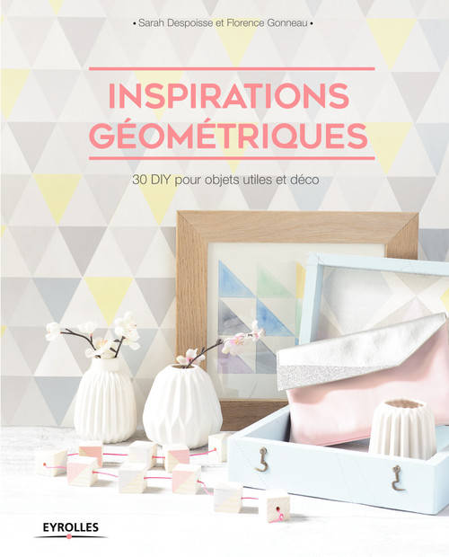 ebook cover of Inspirations géométriques, by Sarah Despoisse, Florence Gonneau