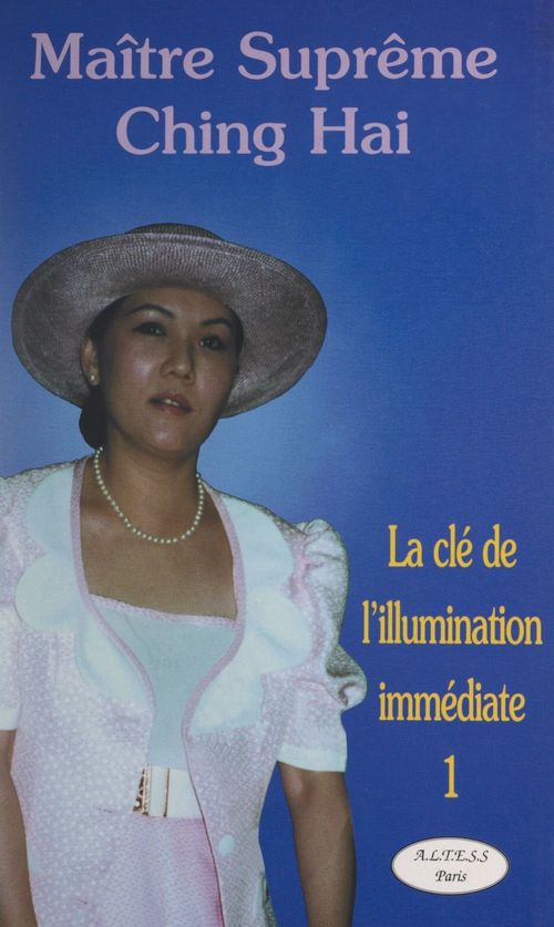 Couverture ebook de La clé de l'illumination immédiate (1), de Ching Hai