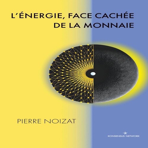 audiobook cover of L'énergie, face cachée de la monnaie, by Pierre Noizat