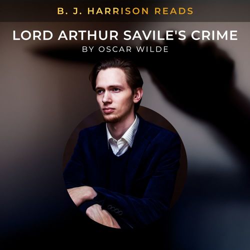 audiobook cover of B. J. Harrison Reads Lord Arthur Savile's Crime, by Oscar Wilde