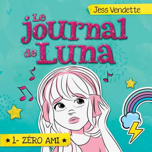 Couverture audiobook de Le journal de Luna: Tome 1 - Zéro ami, de Jess Vendette